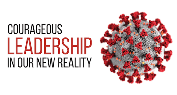 Courageous Leadership in Our New Reality
