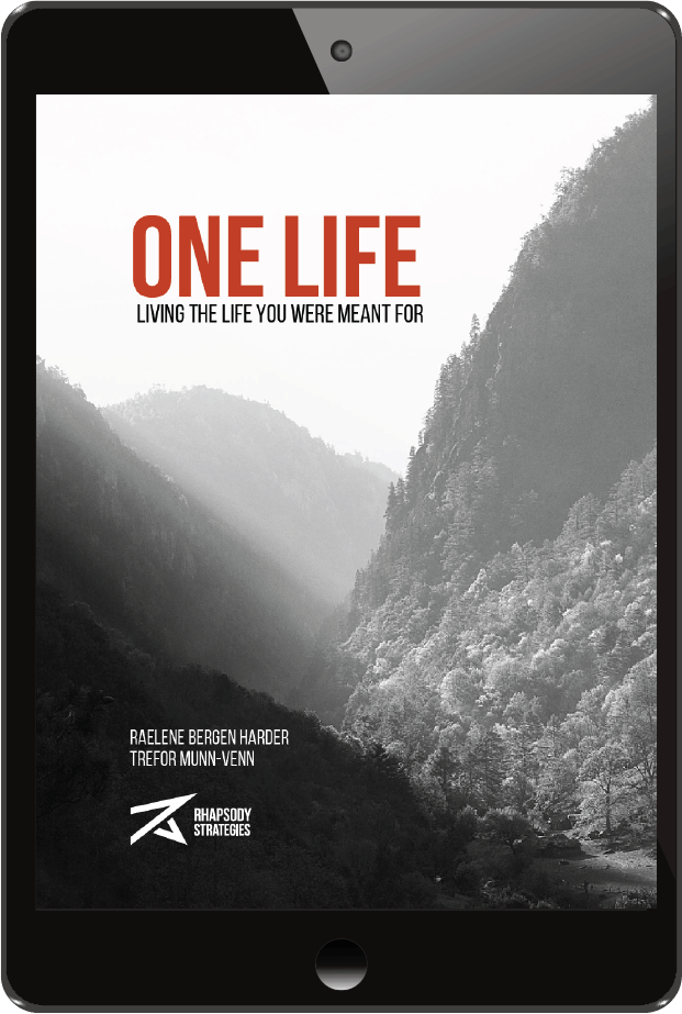 "One Life" ebook, Rhapsody Strategies, Trefor Munn-Venn, Raelene Bergen Harder, Life Coach, Life Coaching, Ottawa Life Coach